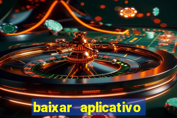 baixar aplicativo de jogos para ganhar dinheiro